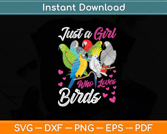 Just A Girl Who Loves Birds Watching Birding Svg Digital Cutting File