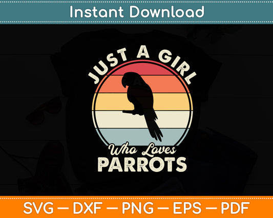 Just a Girl Who Loves Parrots Funny Svg Digital Cutting File