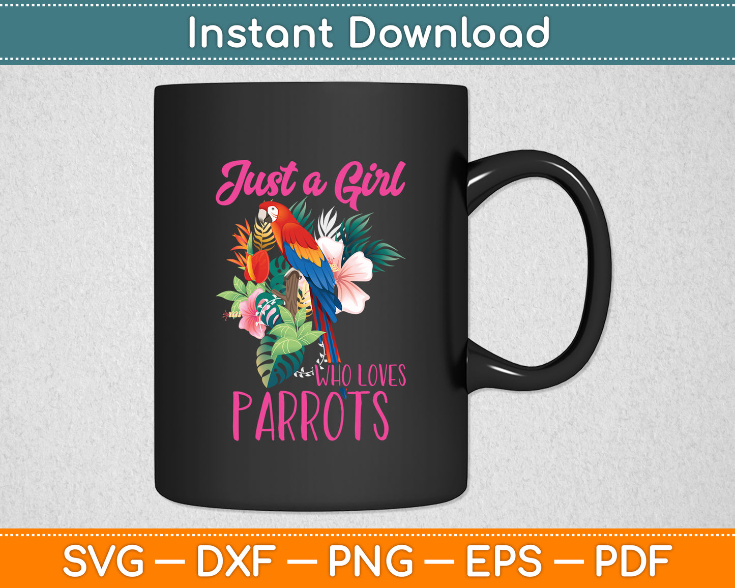 Just a Girl Who Loves Parrots Parrot Bird Svg Digital Cutting File