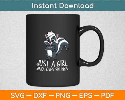 Just a Girl Who Loves Skunks Funny Skunk Girl Svg Digital Cutting File
