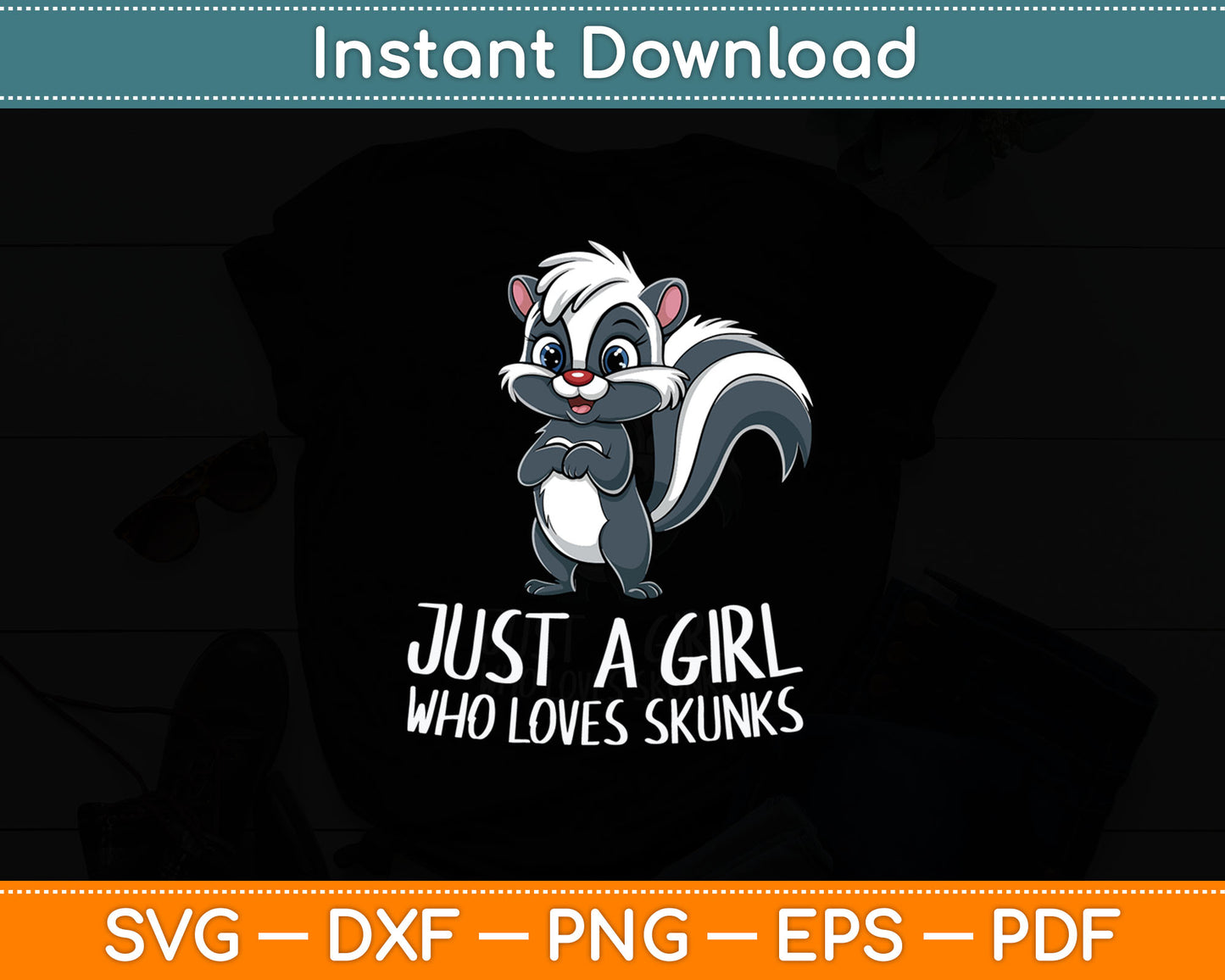 Just a Girl Who Loves Skunks Funny Skunk Girl Svg Digital Cutting File