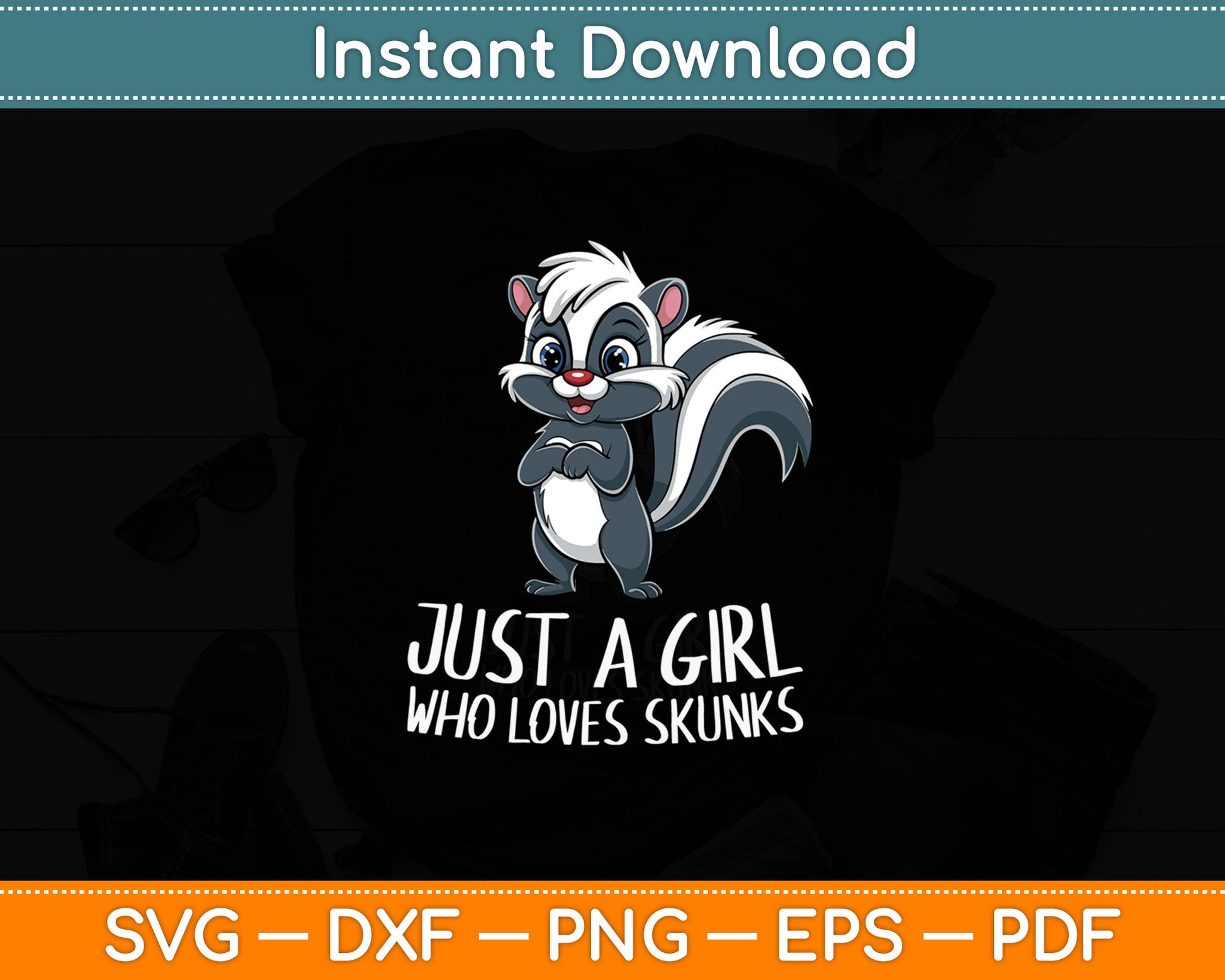 Just a Girl Who Loves Skunks Funny Skunk Girl Svg Digital Cutting File
