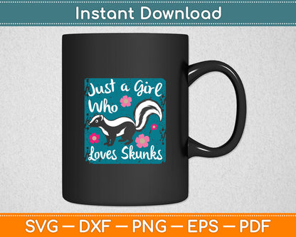 Just a Girl Who Loves Skunks Svg Design Digital Cutting File