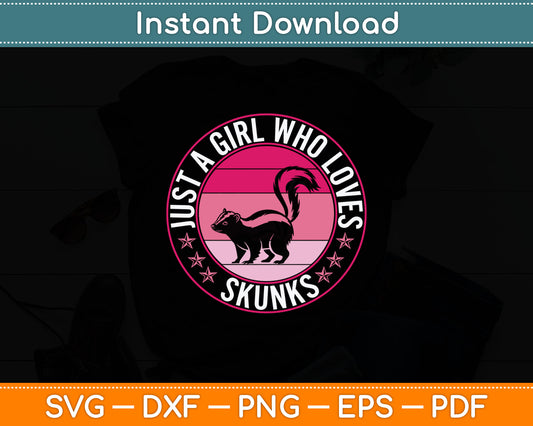 Just a Girl Who Loves Skunks Svg Digital Cutting File