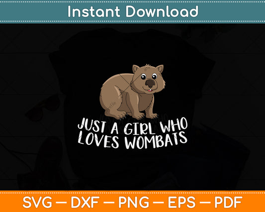 Just a Girl Who Loves Wombats Svg Png Dxf Digital Cutting File