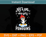 Just a Girl Who Loves Penguins Svg Digital Cutting File