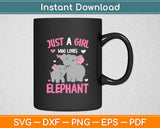 Just a Girl who loves Elephants Kids Girls Elephant Lover Svg Digital Cutting File