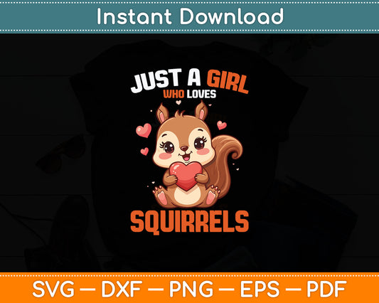 Just a Girl Who Loves Squirrels Svg Design Digital Cutting File