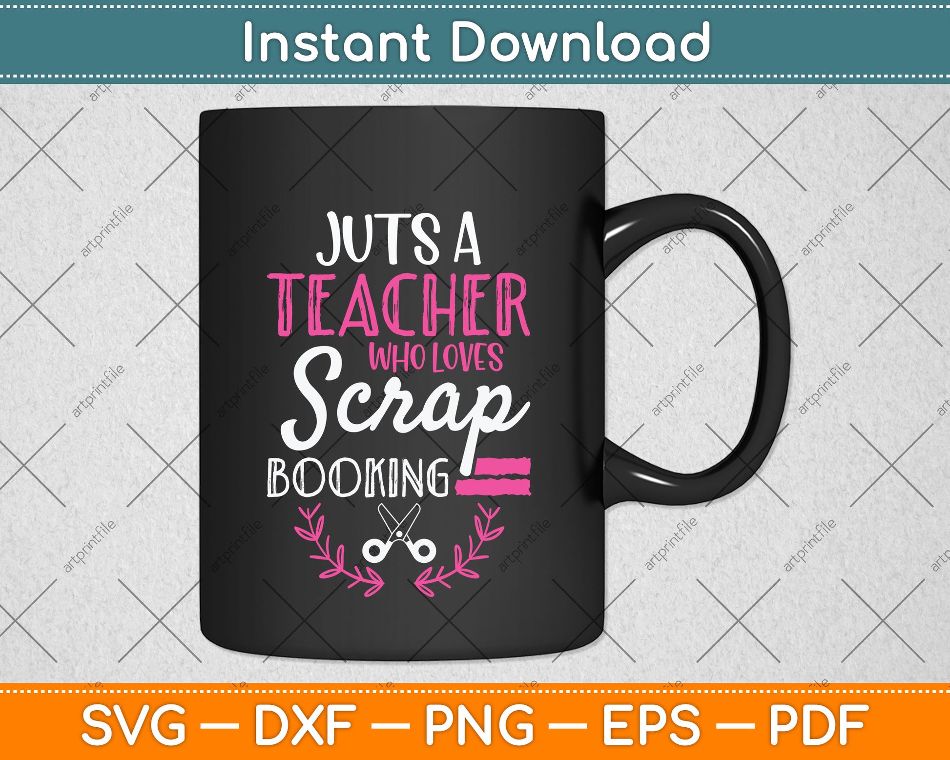 Just a Teacher who loves Scrapbooking Svg Png Dxf Digital Cutting File