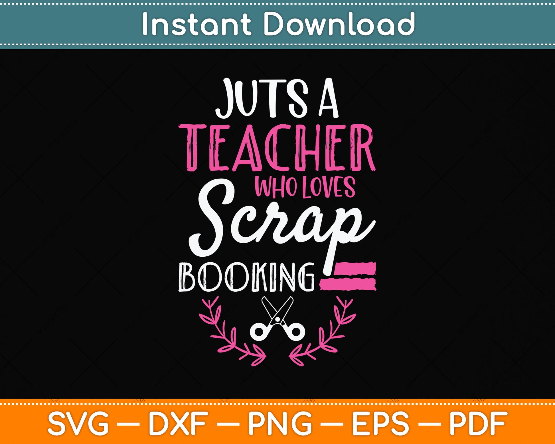 Just a Teacher who loves Scrapbooking Svg Png Dxf Digital Cutting File