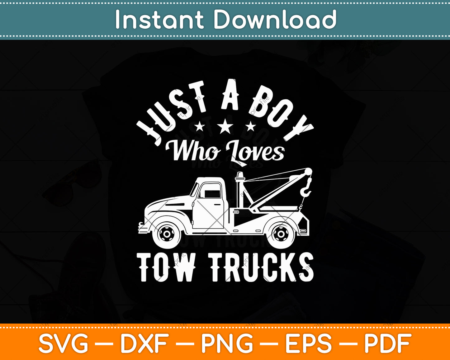 Just A Boy Who Loves Tow Trucks Tow Truck Driver Svg Digital Cutting File