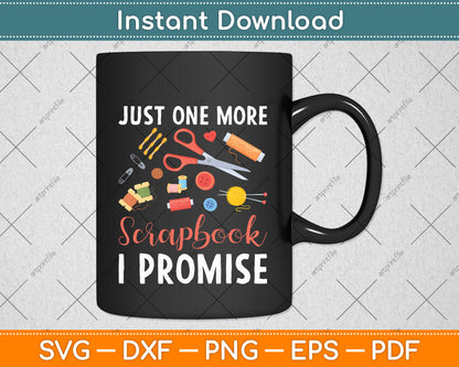 Just One More Scrapbook I Promise Scrapbooking Svg Png Dxf Digital Cutting File