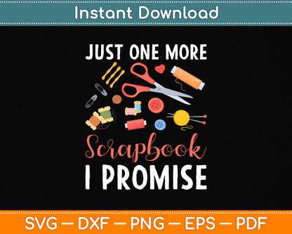 Just One More Scrapbook I Promise Scrapbooking Svg Png Dxf Digital Cutting File