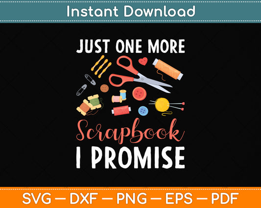 Just One More Scrapbook I Promise Scrapbooking Svg Png Dxf Digital Cutting File