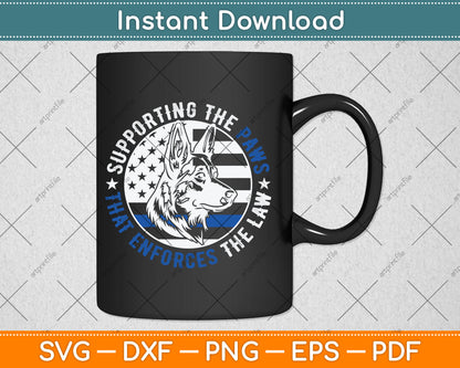 K9 Police Dog Funny Supporting The Paws K9 Police Officer Svg Digital Cutting File