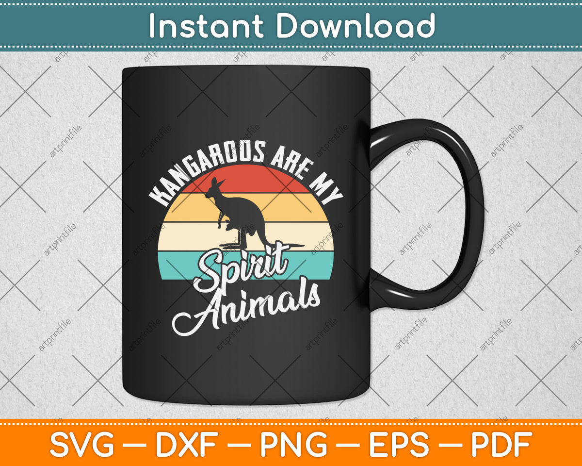 Kangaroos Are My Spirit Animals Svg Png Dxf Digital Cutting File