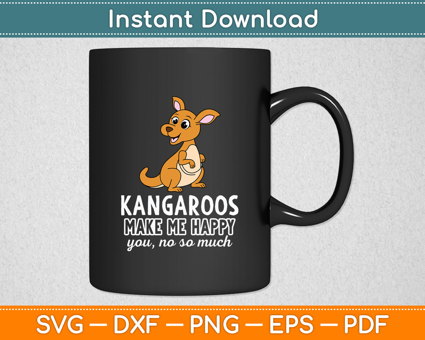 Kangaroos Make Me Happy Kangaroo Lover Svg Png Dxf Digital Cutting File