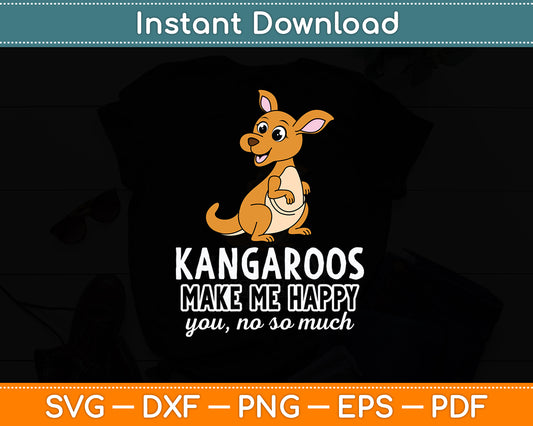 Kangaroos Make Me Happy Kangaroo Lover Svg Png Dxf Digital Cutting File