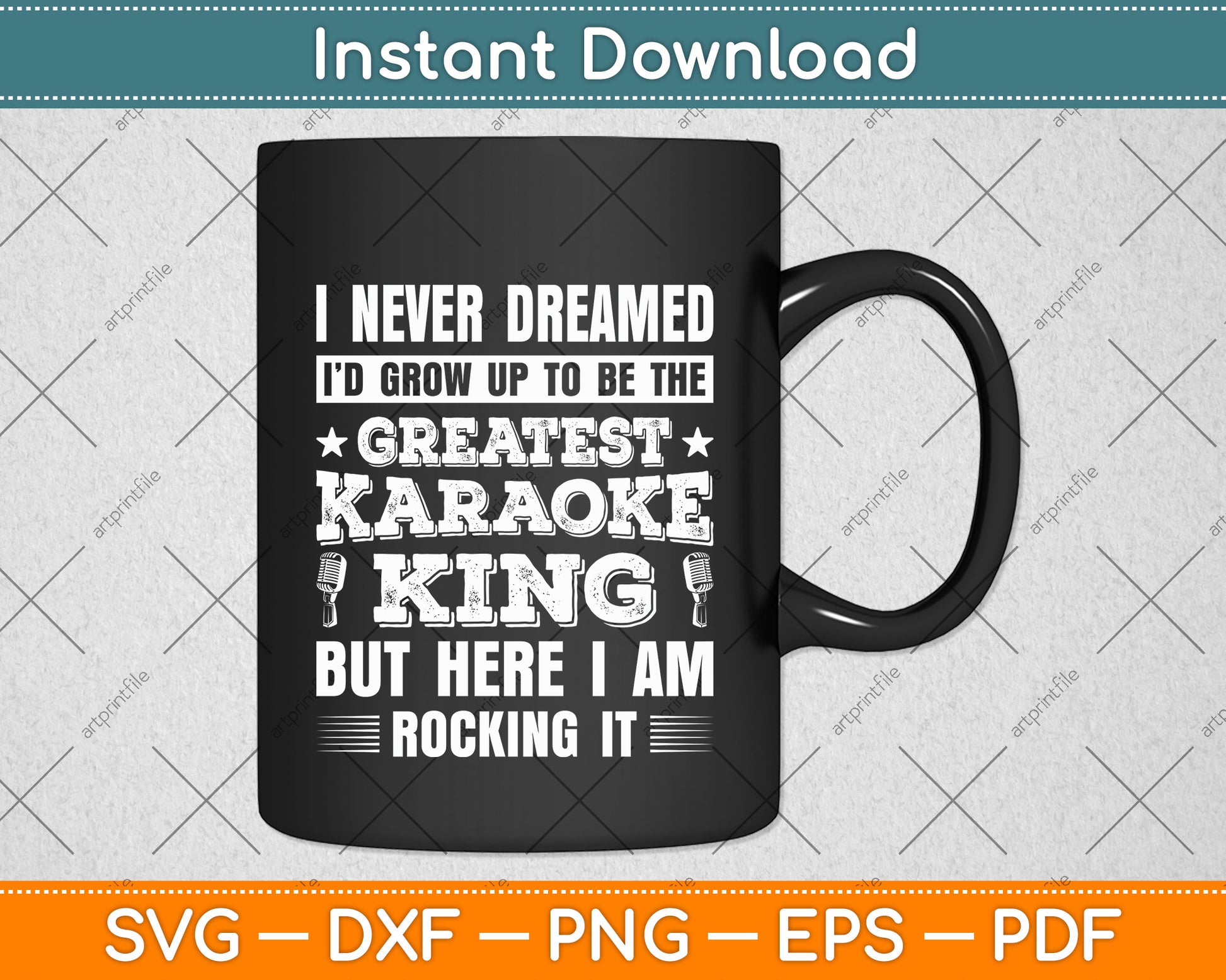 Karaoke Singing Never Dreamed To Be Greatest Karaoke King Svg Digital Cutting File