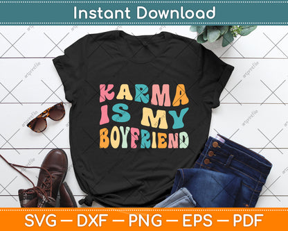 Karma Is My Boyfriend Karma Is Cat Funny Sarcastic Music Svg Digital Cutting File