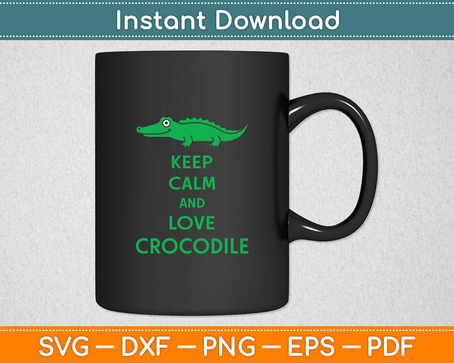 Keep Calm And Love A Crocodile Svg Digital Cutting File