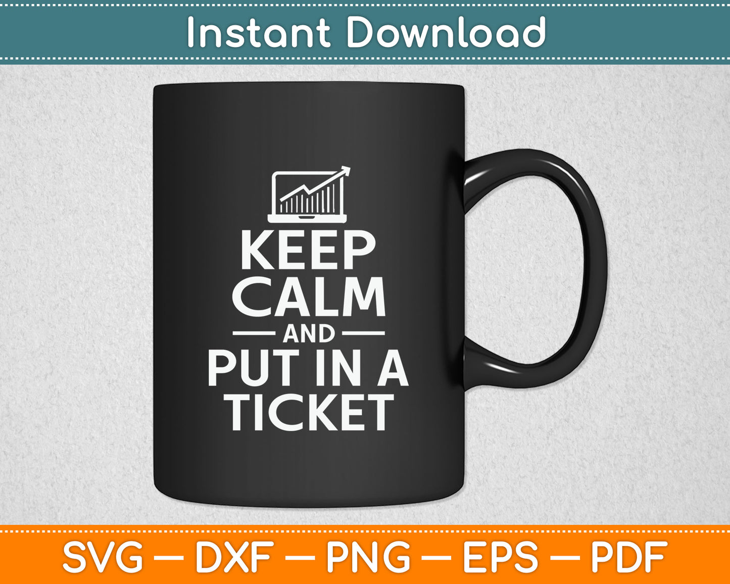 Keep Calm And Put In A Ticket Svg Digital Cutting File