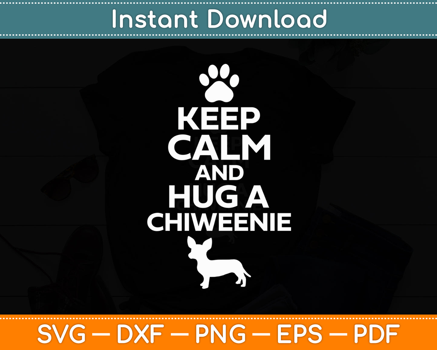 Keep Calm And Hug A Chiweenie Dog Svg Digital Cutting File