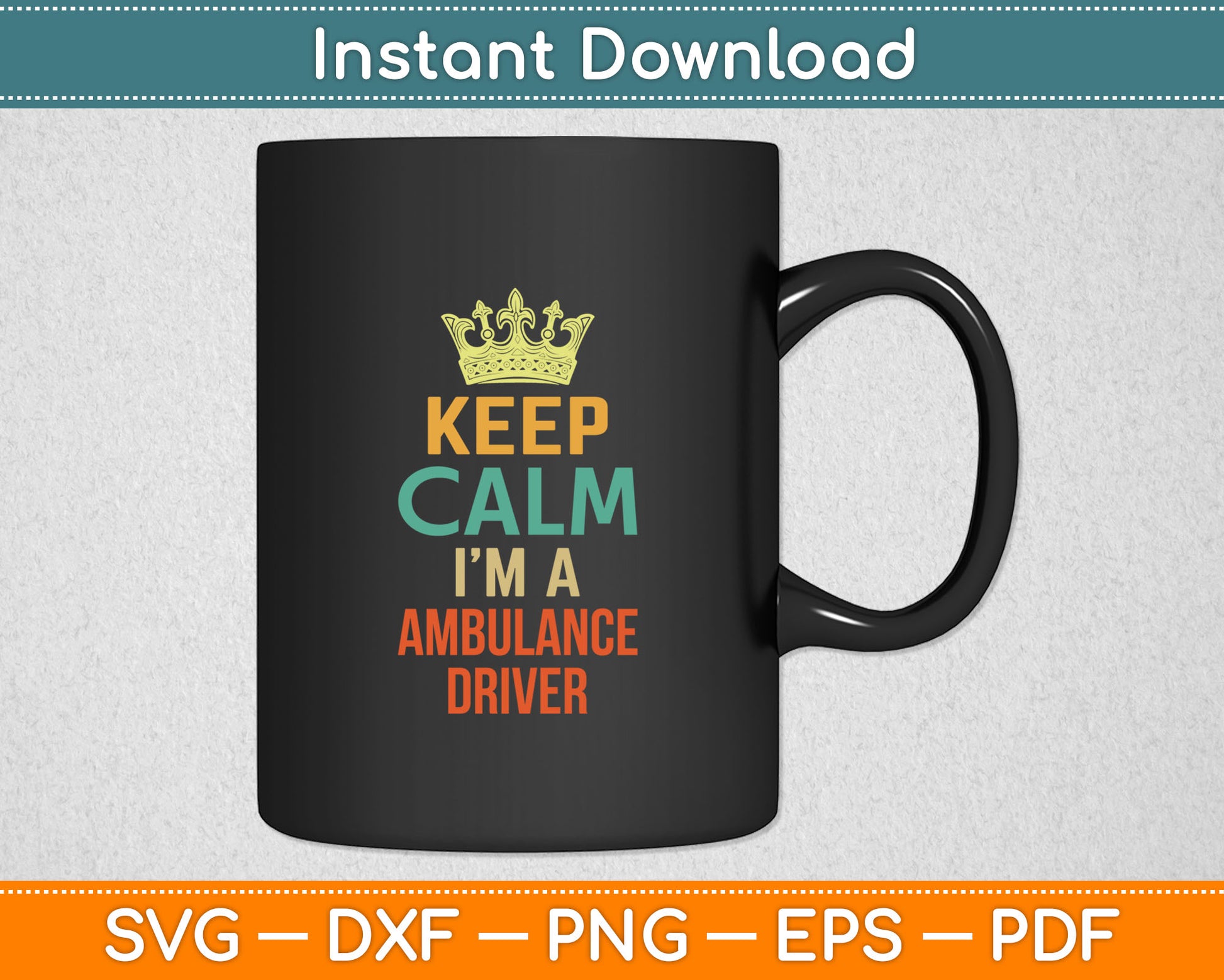 Keep Calm I'm A Ambulance Driver Svg Digital Cutting File
