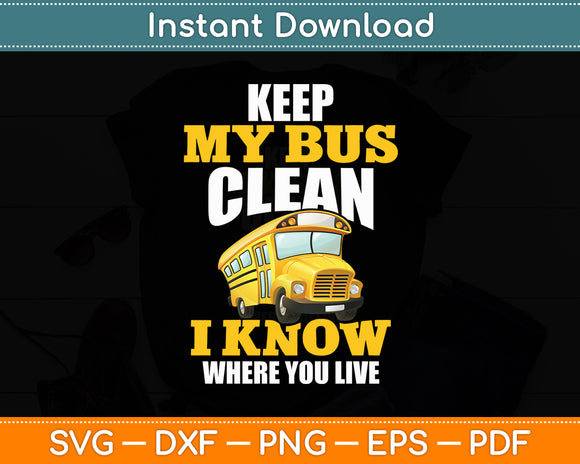 Keep My Bus Clean Funny School Driver Bus Drivers Svg Digital Cutting File