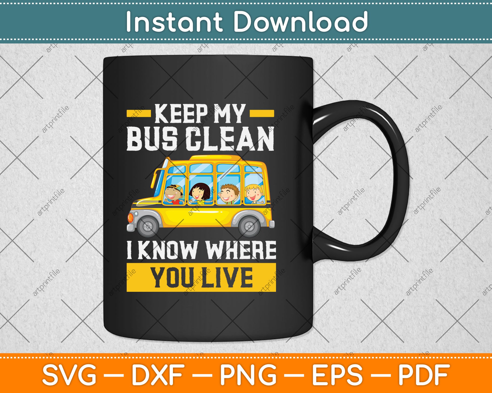 Keep My Bus Clean I Know Where You Live School Bus Driver Svg Digital Cutting File