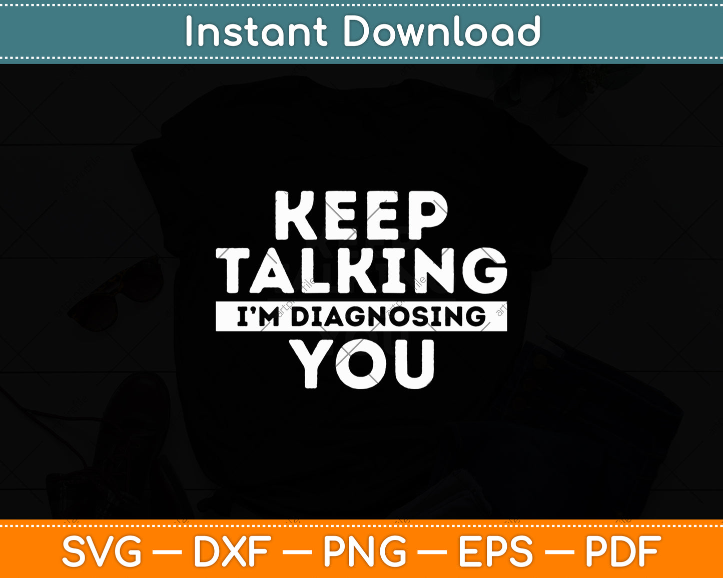 Keep Talking I'm Diagnosing You Psychologist Student Svg Digital Cutting File