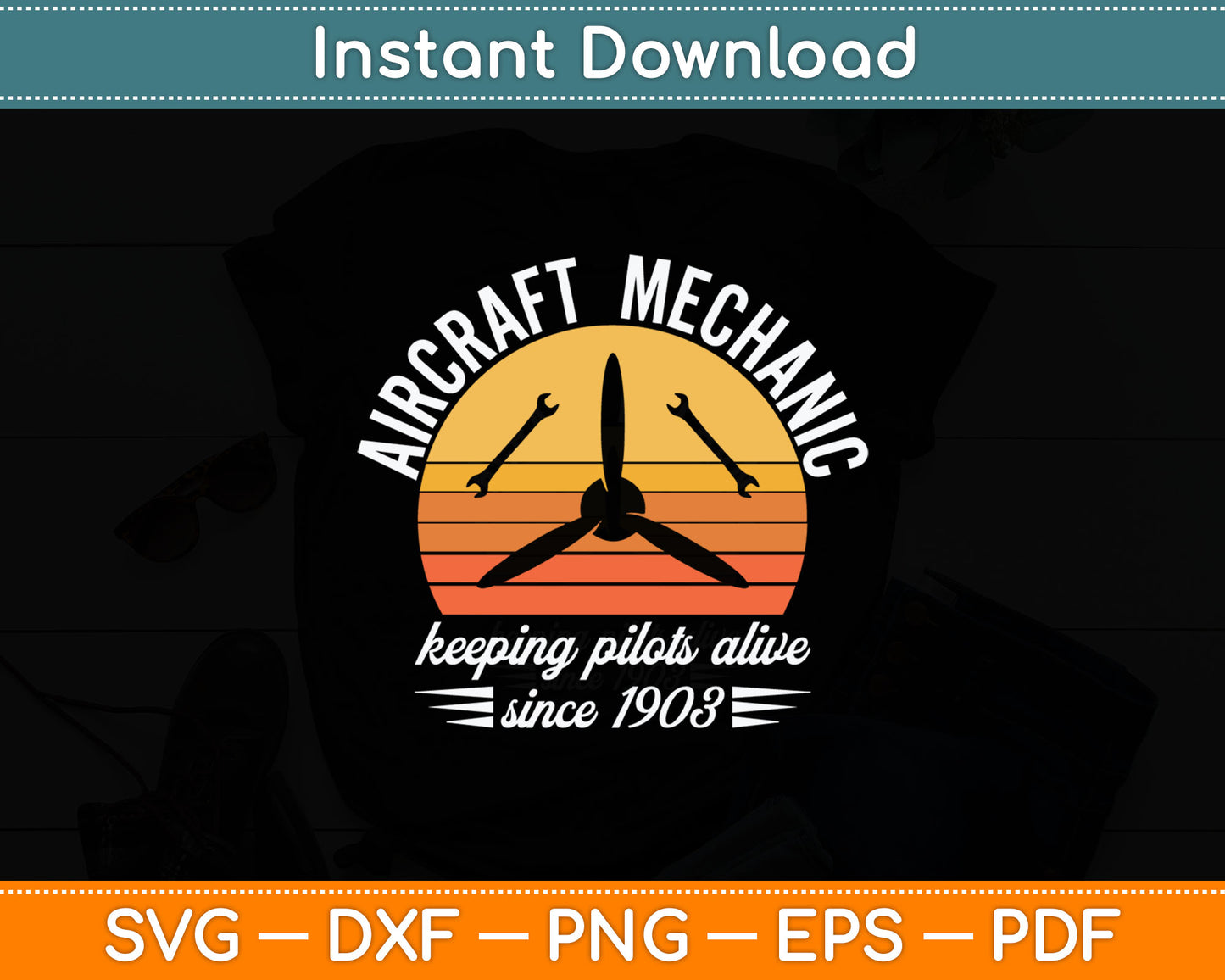 Keeping Pilots Alive Since 1903 Aircraft & Aviation Mechanic Svg Digital Cutting File