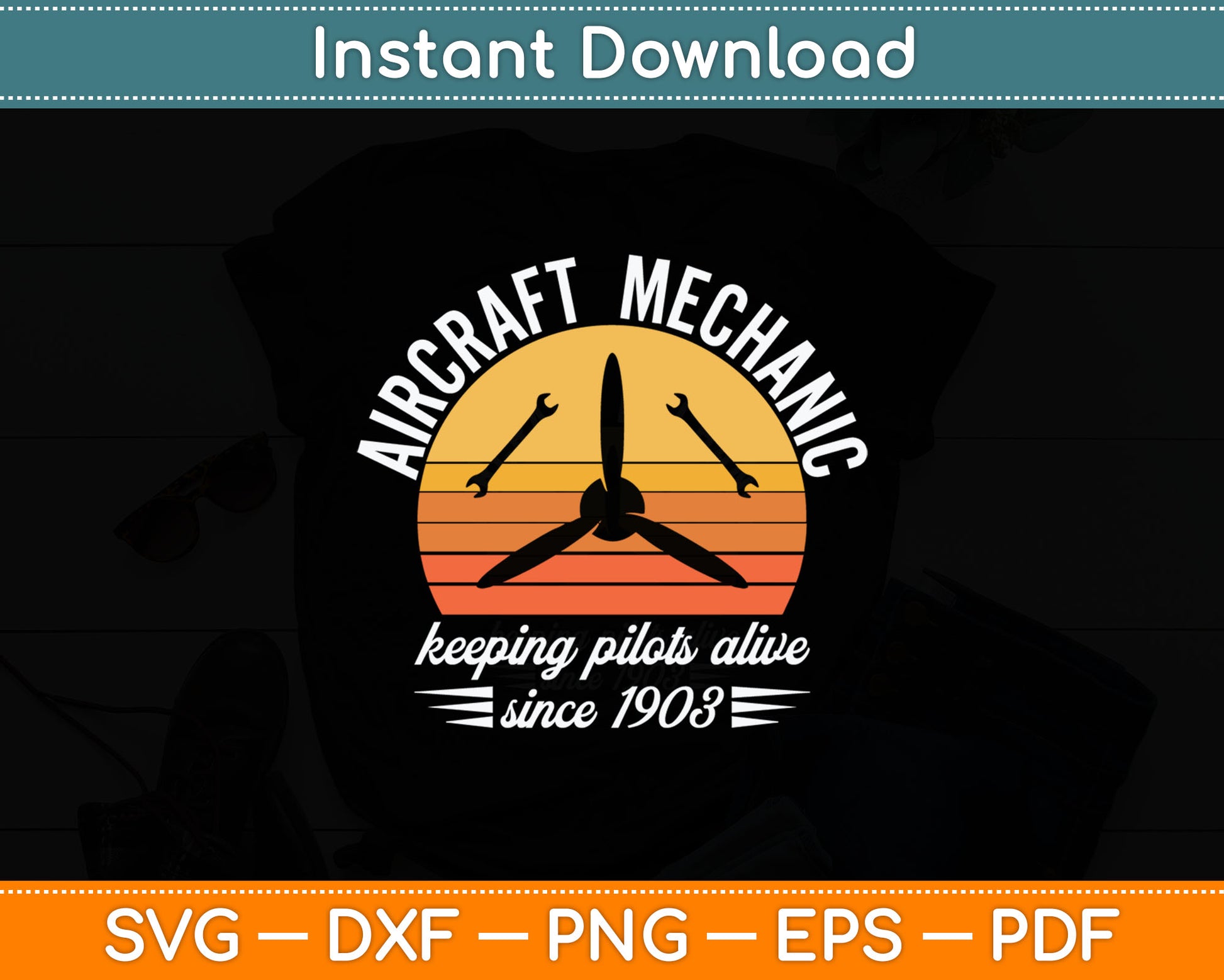 Keeping Pilots Alive Since 1903 Aircraft & Aviation Mechanic Svg Digital Cutting File