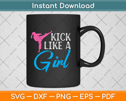 Kick Like A Girl Svg Png Dxf Digital Cutting File