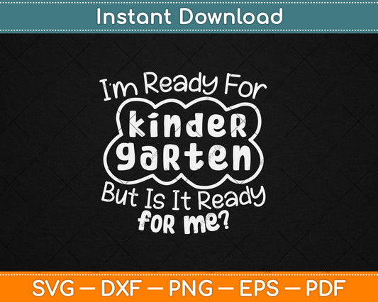 Kids First Day Of Kindergarten Funny Back To School Svg Digital Cutting File