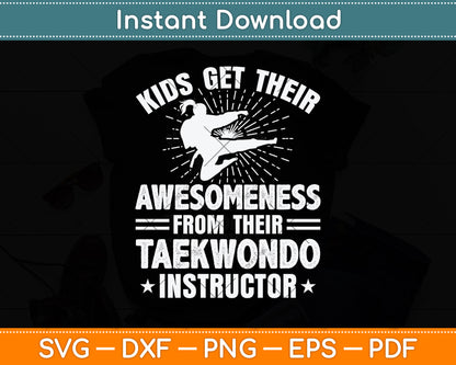 Kids Get Their Awesomeness From Their Taekwondo Svg Png Dxf Digital Cutting File