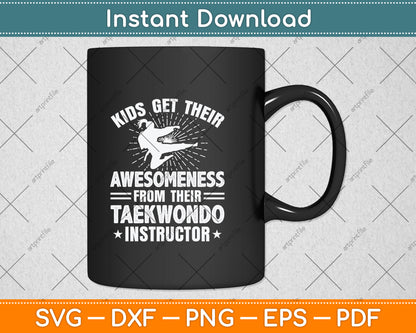 Kids Get Their Awesomeness From Their Taekwondo Svg Png Dxf Digital Cutting File