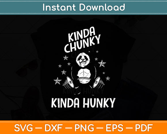 Kinda Chunky Kinda Hunky Svg Digital Cutting File