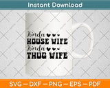 Kinda House Wife Kinda Thug Wife Svg Png Dxf Digital Cutting File