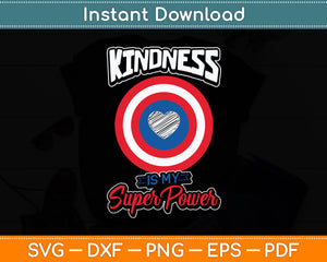 Kindness Is My Superpower Svg Digital Cutting File