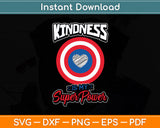 Kindness Is My Superpower Svg Digital Cutting File