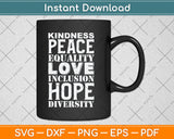 Kindness Peace Equality Love Inclusion Hope Diversity Svg Design Digital Cutting File