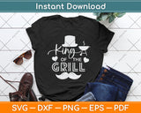 King Of The Grill Fathers Day Svg Digital Cutting File