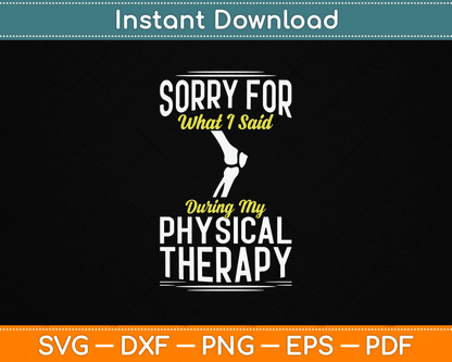 Knee surgery recovery SVG design featuring a funny physical therapy quote