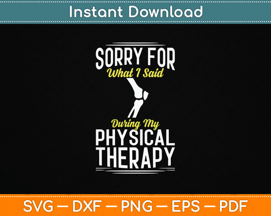 Knee surgery recovery SVG design featuring a funny physical therapy quote