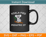 Koala-Fied Pediatric Ot Svg Png Dxf Digital Cutting File