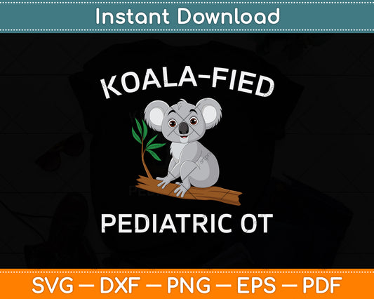 Koala-Fied Pediatric Ot Svg Png Dxf Digital Cutting File