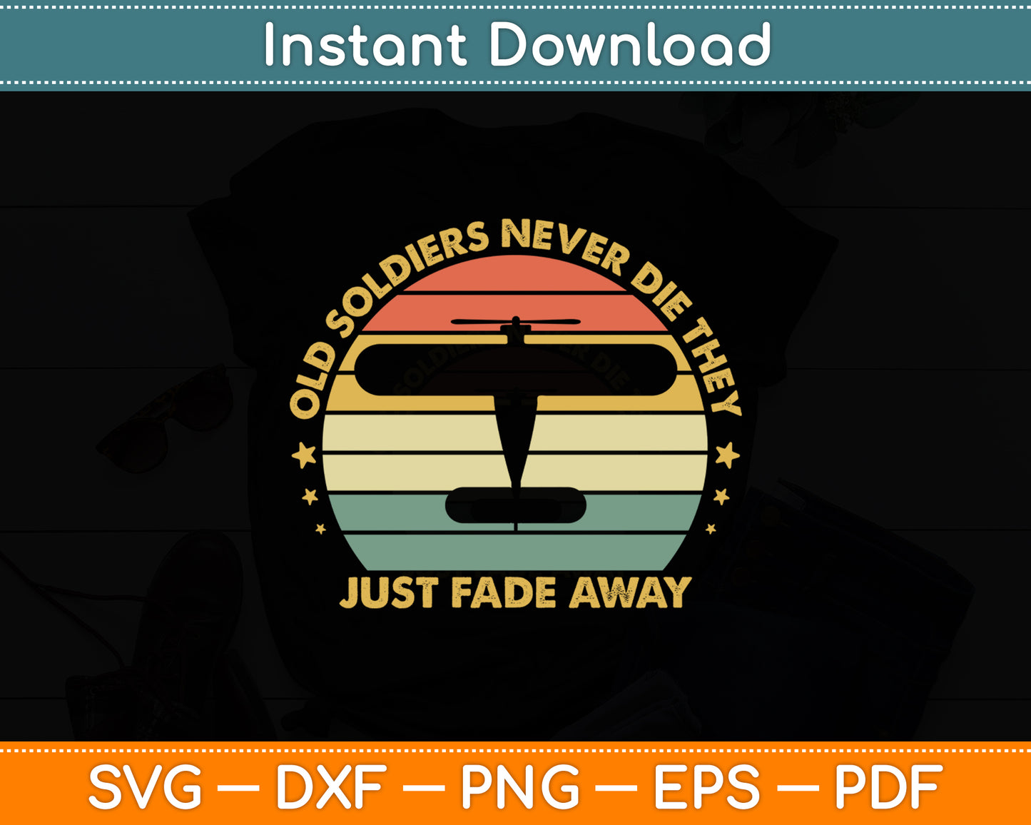 Old Soldiers Never Die They Just Fade Away Vintage Pilot Svg Png Dxf Digital Cutting File