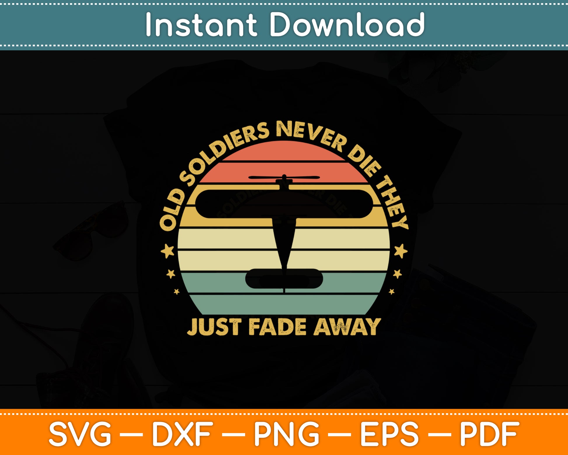 Old Soldiers Never Die They Just Fade Away Vintage Pilot Svg Png Dxf Digital Cutting File