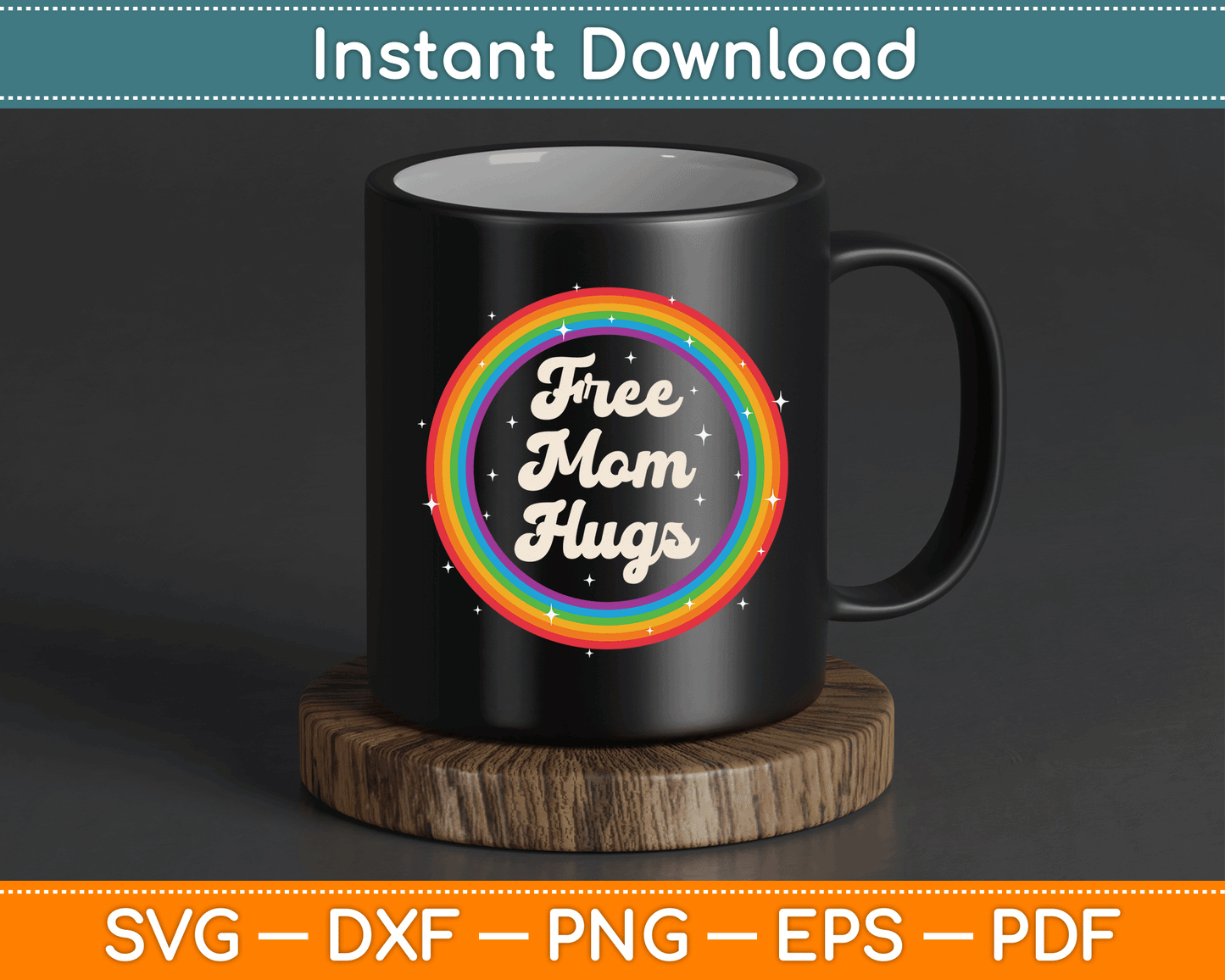 LGBTQ Free Mom Hugs Gay Pride LGBT Ally Rainbow Mother's Day SVG Cutting File